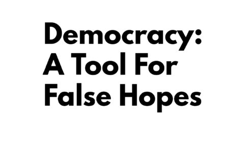 Democracy: A Tool for False Hopes